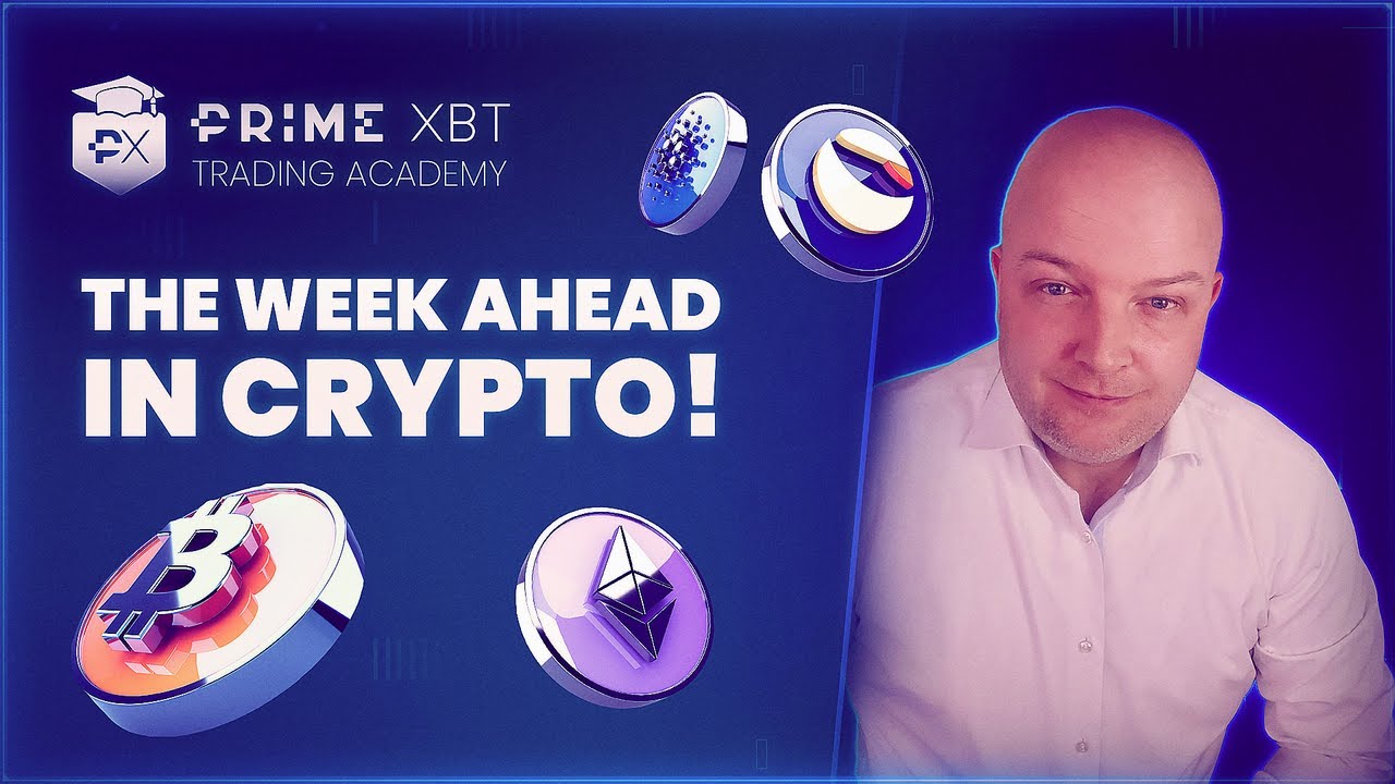 The week ahead in Crypto. Prepare yourself now!